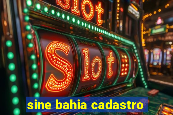 sine bahia cadastro